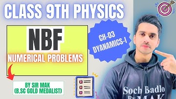 NBF Class 9th Physics CH-03 (Dynamics-I) Numerical Problems | Soch Badlo By MAK