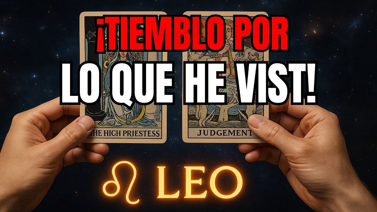 LEO♌️🔥 NIÑA MÍA, TIEMBLO POR LO QUE HE VISTO 😱 LA VIRGEN LLORA POR TI 🙏 NUNCA VIVISTE ALGO ASÍ!