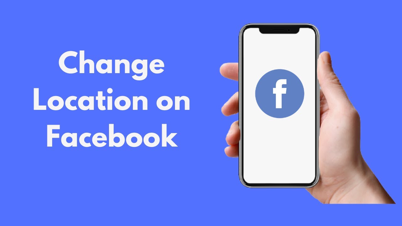 How to Change Facebook Location on Your Device