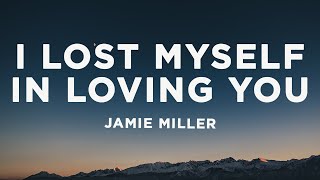 Jamie Miller - I Lost Myself In Loving You (Lyrics)