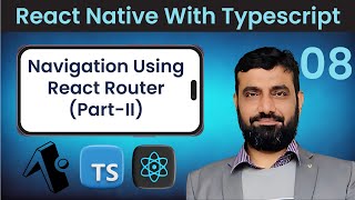 React Native with TypeScript in Urdu | Navigation using React Router Part 2 | Expo | #8