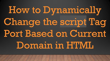 How to Dynamically Change the script Tag Port Based on Current Domain in HTML