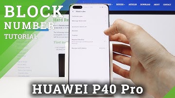 How to Block Number in HUAWEI P40 Pro – Create Blacklist