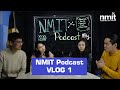 NMIT Podcast | First Vlog