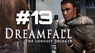 DREAMFALL:The longest journey•прохождение•часть#13•БОЛЬШОЙ ПОБЕГ. 1