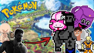 Hice Otra Vez Pokémon Con Memes Esta Bonito Xd