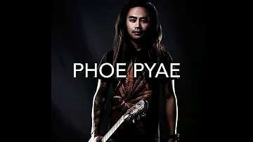 Phoe Pyae- Not Today