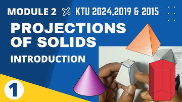 Introduction | Projections of Solids |  KTU Engineering Graphics 2024,2019 & 2015 Scheme