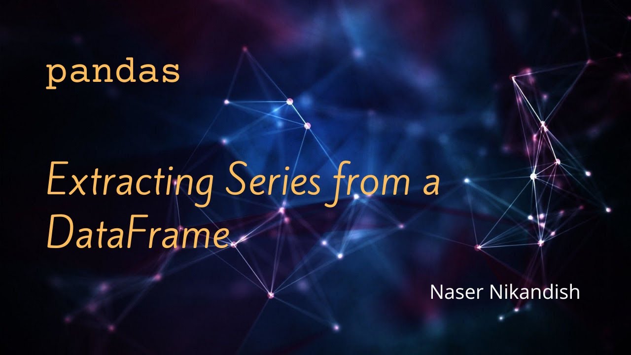 Extracting Series from a DataFrame - YouTube