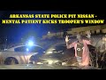 Arkansas State Police take over pursuit of NISSAN - PIT ends chase.  "Mental patient" tries kicking