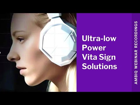 Ultra-Low Power Vital Sign Solutions for Wearables and Hearables Webinar With Excelpoint