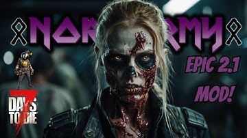 NORDARMY 7 Days To Die Mod Is Updated For 2.1!