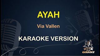 AYAH KARAOKE KOPO || Via Vallen ( Karaoke ) Dangdut || Koplo HD Audio