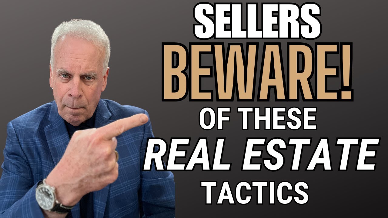 Real Estate Tactics Home Sellers NEED To BEWARE Of! YouTube
