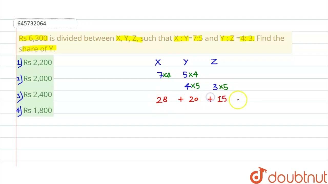 Rs 6 300 Is Divided Between X Y Z Such That X Y 7 5 And Y Z 4 rs-6-300-is-divided-between-x-y-z-such-that-x-y-7-5-and-y-z-4