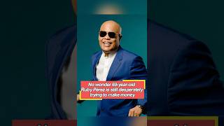 No wonder 69-year-old Ruby Pérez is still desperately trying to make money,