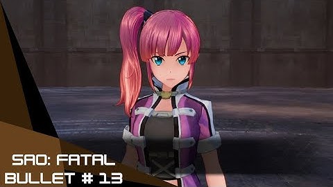 Sword Art Online  Fatal Bullet Play-Through #13 | Story Mode
