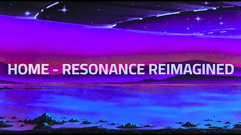 HOME - Resonance , but it's from an alternate timeline