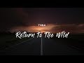 Tobu - Return To The Wild (Lyrics)