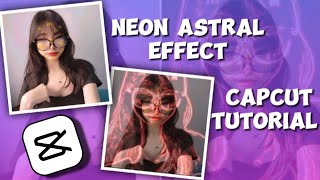 Capcut neon astral effect tutorial #capcutedit #capcuttutorial #capcutediting
