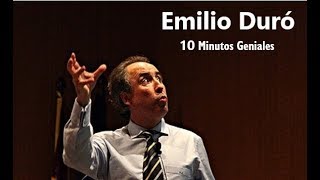 Emilio Duró - 10 Minutos geniales!