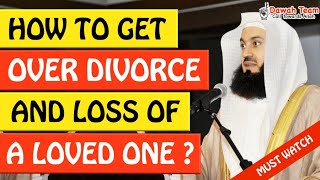 🚨HOW TO GET OVER DIVORCE & LOSS OF A LOVED ONE🤔 - Mufti Menk