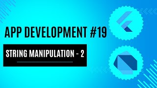 String Manipulation - 2 | App Development #19 |Dart & Flutter |Hindi |#dart #flutter #appdevelopment