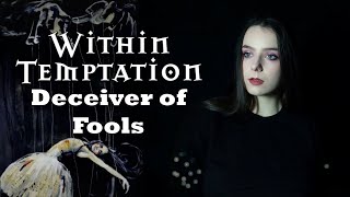 Within Temptation – Deceiver of Fools (Cover by Diana Skorobreshchuk)