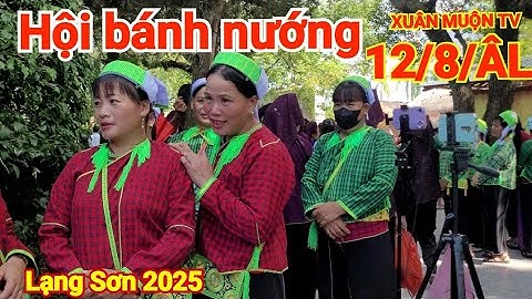Toàn cảnh Hội háng pỉnh 12/8/âl 2025 Lạng Sơn 