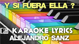 Y SI FUERA ELLA  ALEJANDRO SANZ KARAOKE LYRICS VERSION PSR