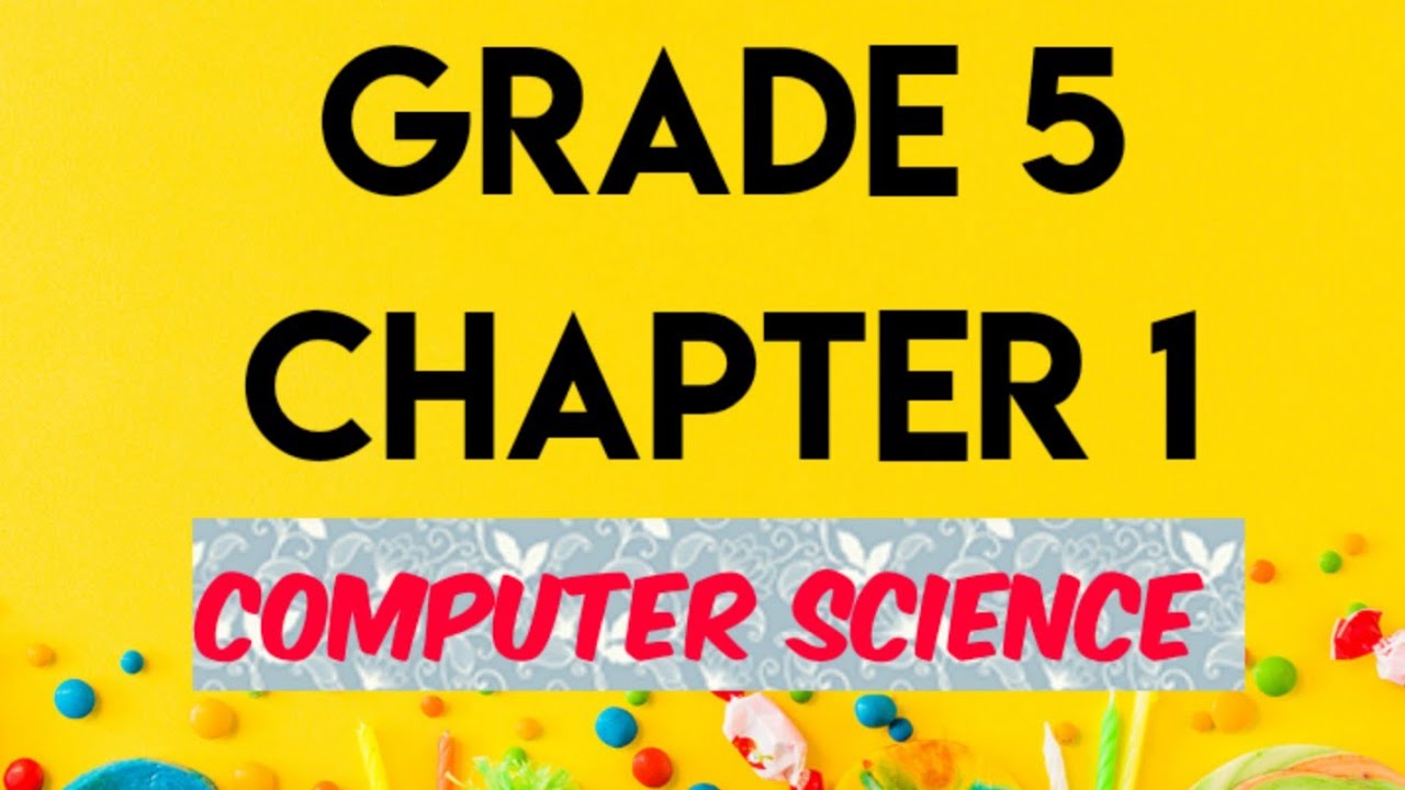 GRADE 5 | CHAPTER 1 | COMPUTER SCIENCE | CBSE NCERT - YouTube