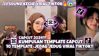 KUMPULAN 10 TEMPLATE JEDAG JEDUG CAPCUT TERBARU SOUND MENGKANE KECHE VIRAL TIKTOK