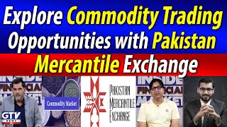 Explore Commodity Trading Opportunities with Pakistan Mercantile Exchange | Inside Financial Market