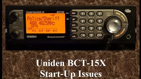 Uniden BCT15X Start Up Issues`