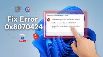 Fix Microsoft Store Error Code 0x80070424 on Windows 11 – Step-by-Step Guide!