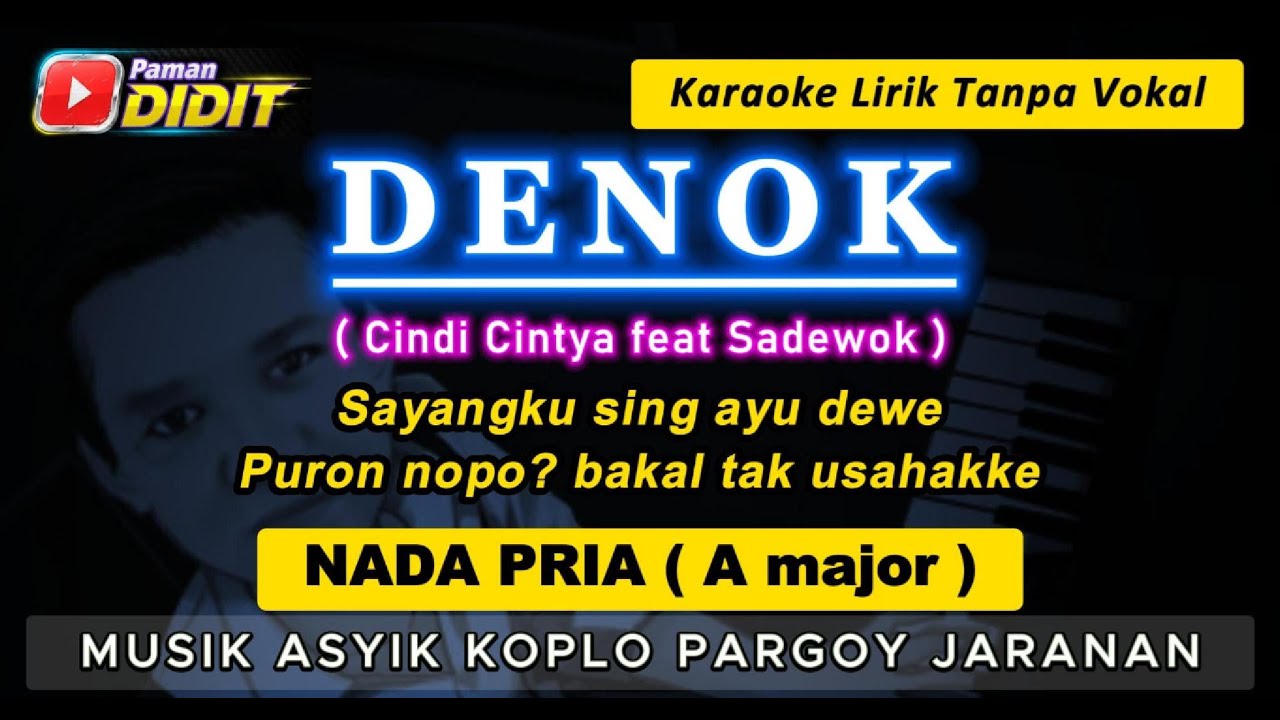 DENOK - Karaoke Nada PRIA / COWOK ( Sadewok ) Koplo Pargoy Jaranan [ MALE KEY ]