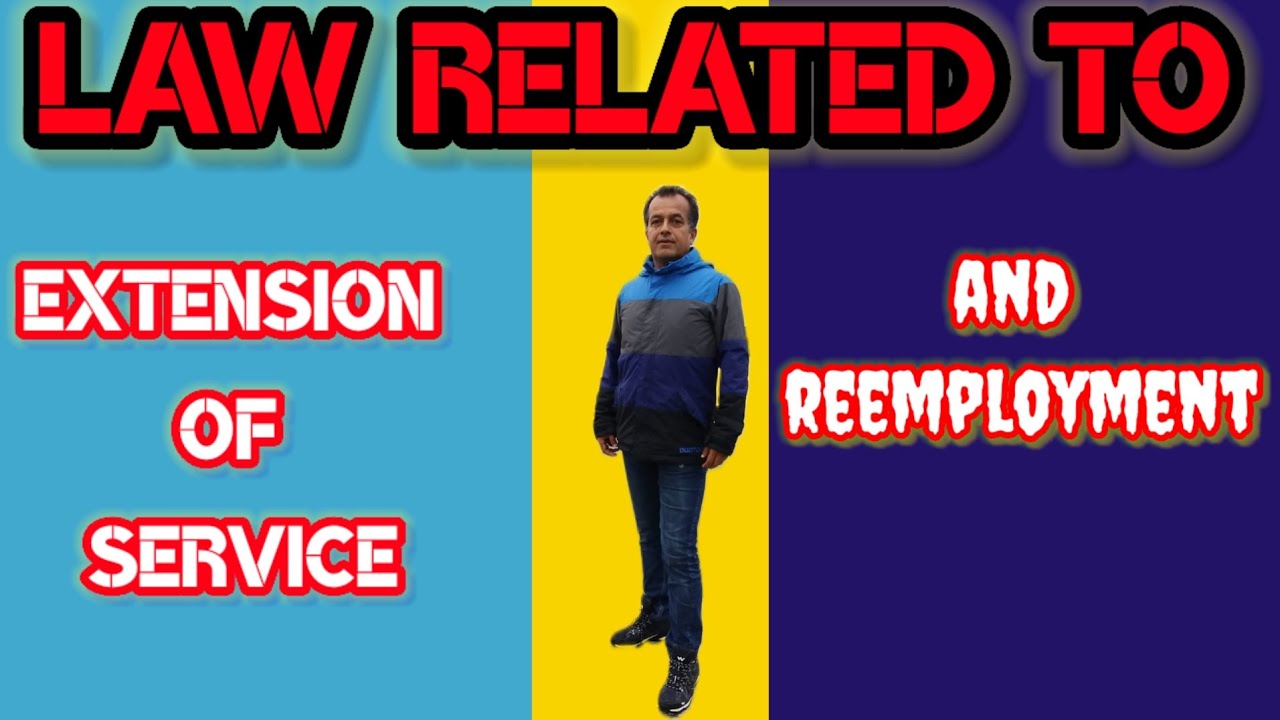 Reemployment Or Extension Of Service To Employees What is law abut