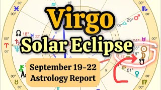 September 19-22 2025, Virgo Solar Eclipse Astrology Report