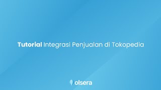 Tutorial Olsera: Integrasi Penjualan Tokopedia | Aplikasi Kasir Paling Terjangkau Untuk UMKM screenshot 4
