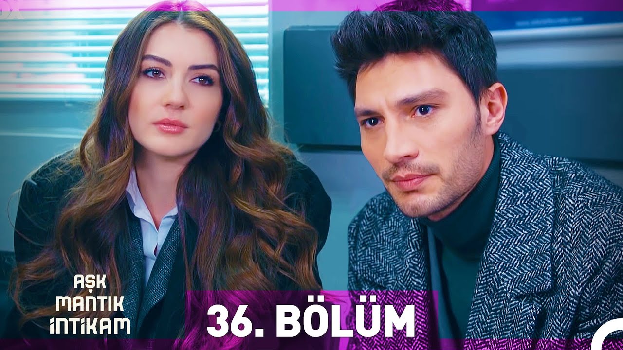 Aşk Mantık İntikam 36. Bölüm