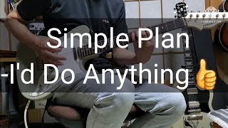 Simple Plan 弾いてみた！-- [ I'd Do Anything ] guitar cover