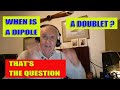 When is a Dipole a Doublet?  Let's Take A Serious Look!