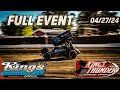 360 kings of thunder at kings speedway hanford ca  full event 042724