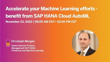 Accelerate your Machine Learning efforts - benefit from SAP HANA Cloud AutoML | SAP Community Call