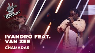 Ivandro feat. Van Zee - 'Chamadas' | The Voice Portugal 2023