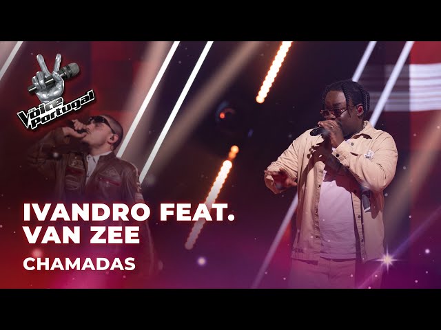Ivandro feat. Van Zee - Chamadas | The Voice Portugal 2023 class=