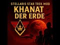 Stellaris Star Trek New Civilisations: Das Khanat der Erde Part 11