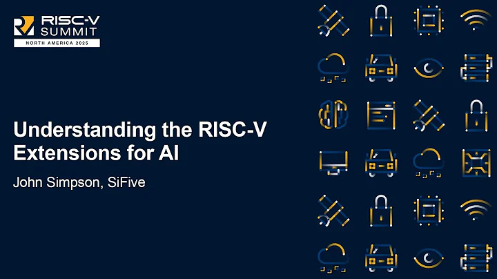 Understanding the RISC-V Extensions for AI - John Simpson, SiFive