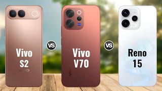 Vivo S2 vs Vivo V70 vs OPPO Reno 15 || Full Comparison
