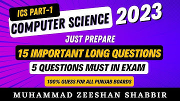 ICS Part-1 || Computer Science || Important 15 Long Questions | 100% Guess  2023 | Just 15 Questions
